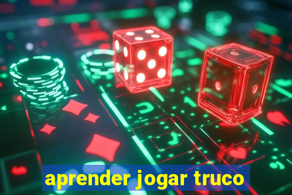 aprender jogar truco